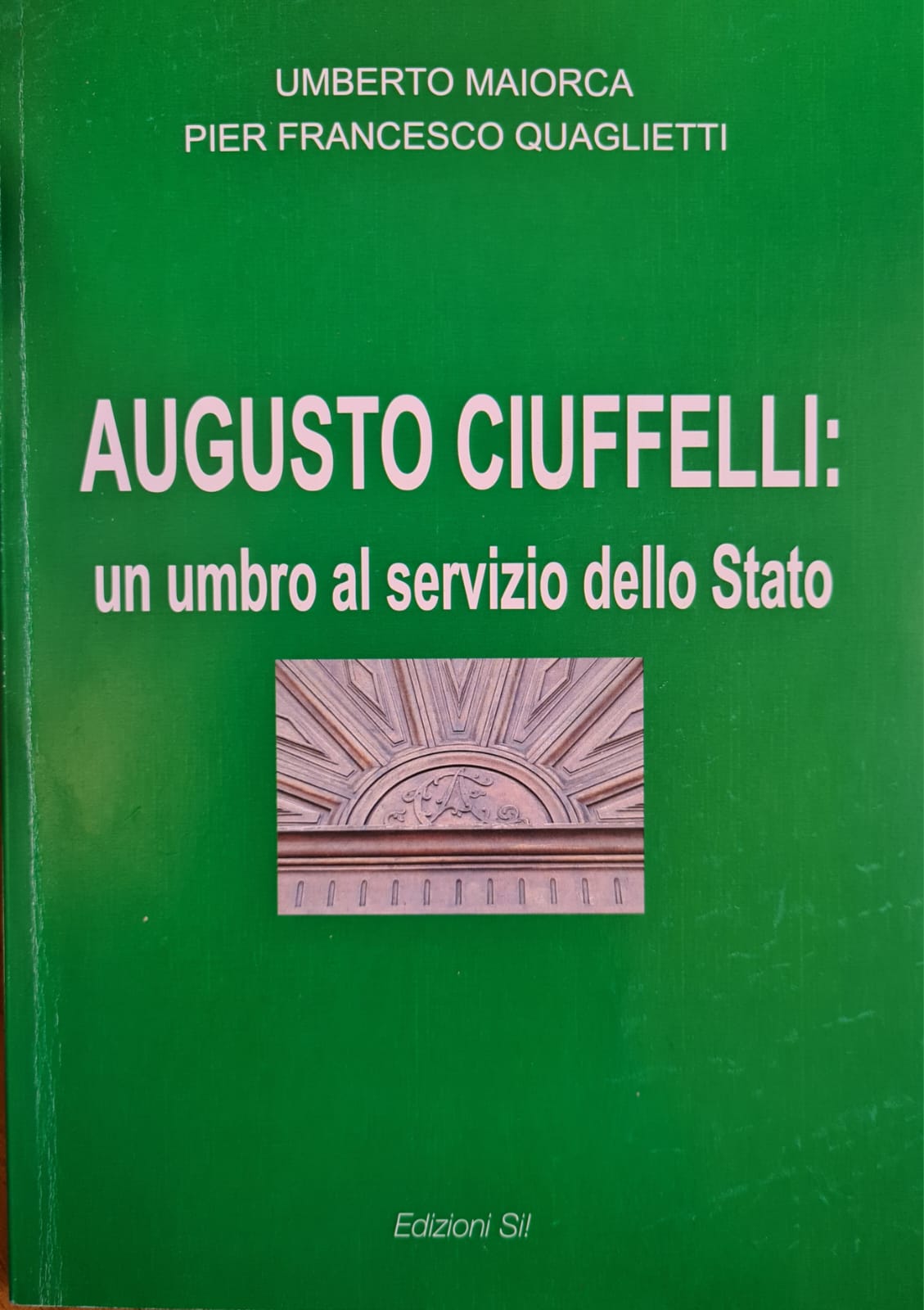 immagine libro “Augusto Ciuffelli: un umbro al servizio dello Stato”