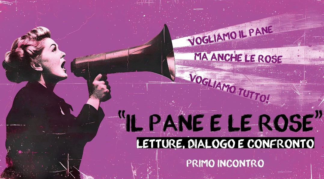 "Il pane e le rose": un cammino condiviso per la parità di genere, il contrasto alla violenza e alle discriminazioni nel luogo di lavoro