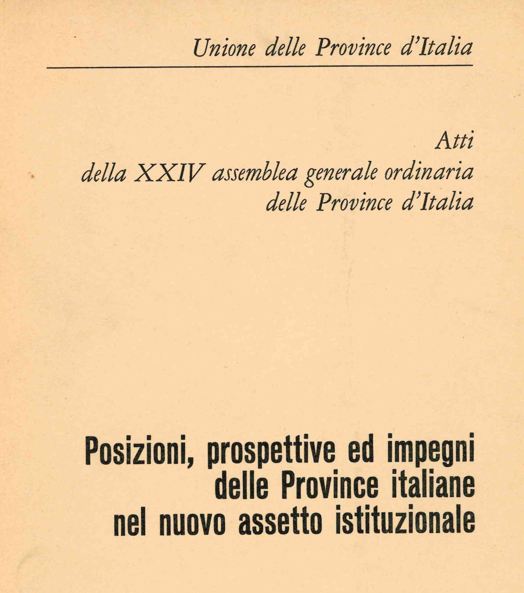Posizioni, prospettive ed impegni delle Province italiane nel nuovo assetto istituzionale
