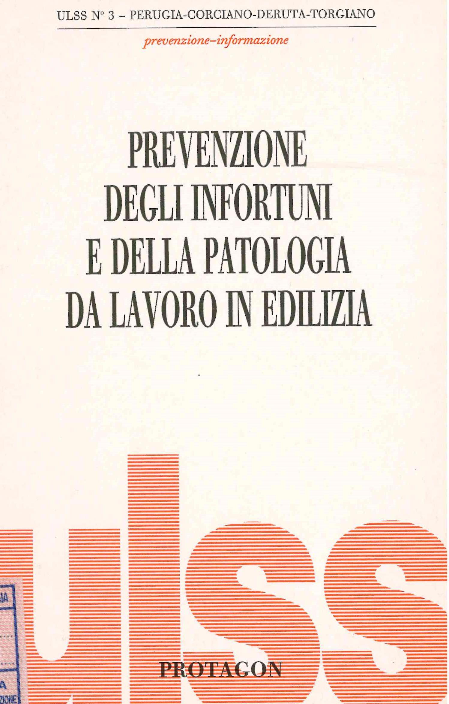 Prevenzione degli infortuni e della patologia da lavoro in edilizia
