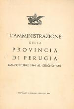 L'Amministrazione della provincia di Perugia dall'ottobre 1944 al giugno 1952